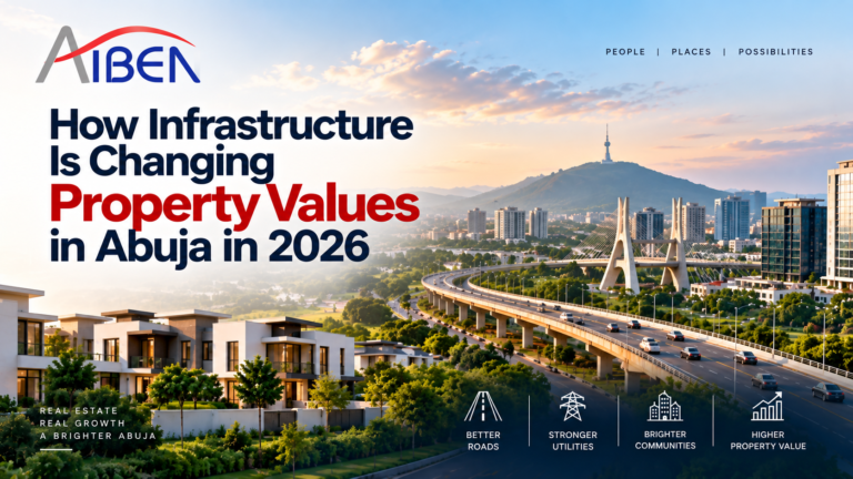 How Infrastructure Is Changing Property Values in Abuja in 2026