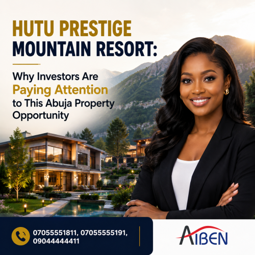 HUTU PRESTIGE Mountain Resort- Why Investors Are Paying Attention to This Abuja Property Opportunity
