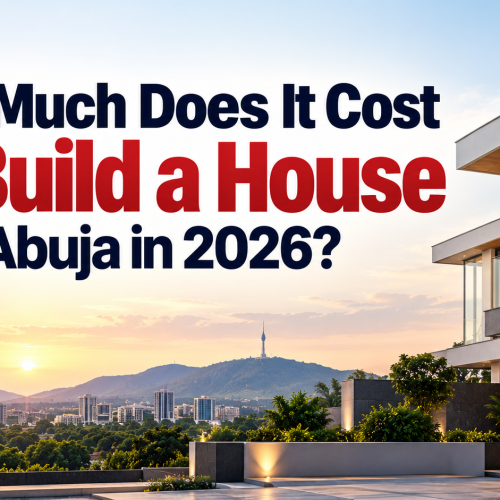 How much does it cost to build a house in Abuja in 2026? See estimated costs for 2–5 bedroom homes, construction rates, professional fees, materials and budgeting tips.