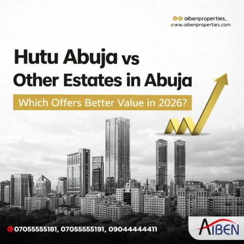 Hutu Abuja vs Other Estates in Abuja – Which Offers Better Value in 2026?