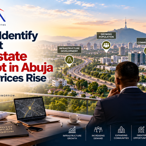 How to identify emerging real estate hotspots in Abuja before property prices rise