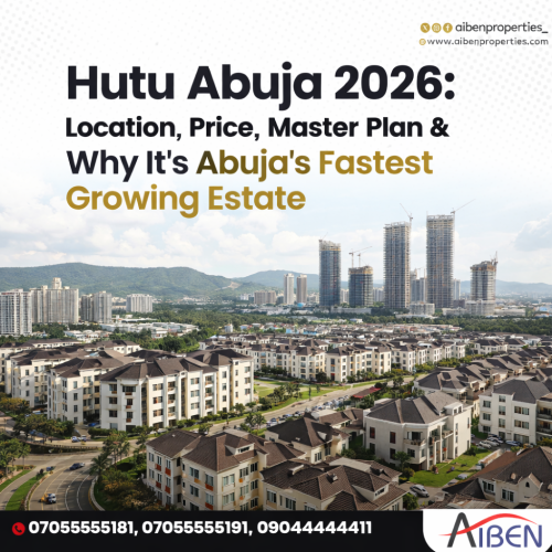 Hutu Abuja 2026: Location, Price, Master Plan & Investment Potential Explained